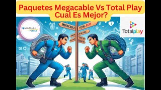 Paquetes Megacable Vs Total Play Cual Paquete Es Mejor [upl. by Orvan]