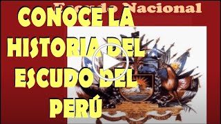 Conoce la historia del Escudo Nacional del Peru [upl. by Lukin515]