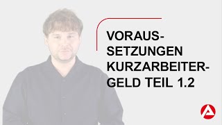 Kurzarbeitergeld Teil 12 Gebärdensprache Voraussetzungen  Erheblicher Arbeitsausfall [upl. by Frydman]