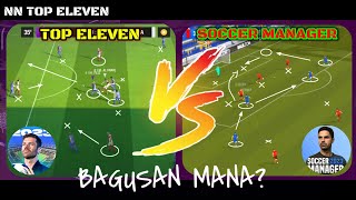 TOP ELEVEN Vs SOCCER MANAGER Bagusan Mana Gameplay [upl. by Lekim851]