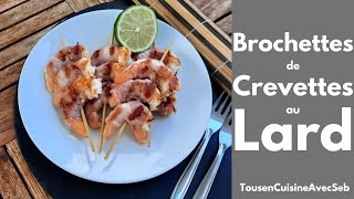 BROCHETTES de CREVETTES au LARD Tous en cuisine avec Seb [upl. by Nosneb964]