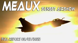 Meaux Airshow Sunset Full Report with Rafale  Bronco Pyrotechnics  etc 09072022 4Kᵁᴴᴰ [upl. by Perkoff]