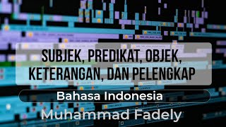 Subjek Predikat Objek Keterangan dan Pelengkap [upl. by Kcinomod]