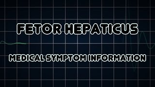 Fetor hepaticus Medical Symptom [upl. by Pickar]