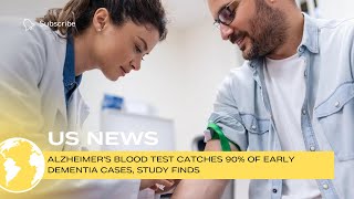 Alzheimer’s blood test catches 90 of early dementia cases study finds [upl. by Nuahs]