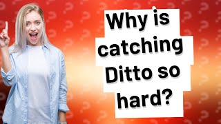 Why is catching Ditto so hard [upl. by Tisdale]