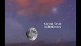 Cocteau Twins Millimillenary [upl. by Sekoorb]