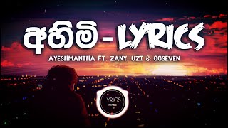 Ayeshmantha  Ahimi ft Zany Uzi amp OOSeven Lyrics video [upl. by Nyra]