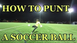 Goalkeeper Training How to Punt a Soccer Ball [upl. by Elexa]