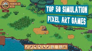 Top 50 MustPlay Simulation Pixel Art Games  Potato amp LowEnd Games [upl. by Nazay]