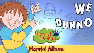 We Dunno  Horrid Henry and the Killer Boy Rats [upl. by Oralee]