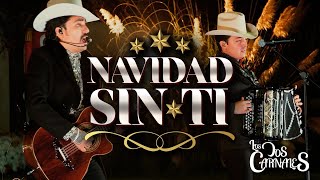 Los Dos Carnales  Navidad Sin Ti Video Musical [upl. by Bayly]