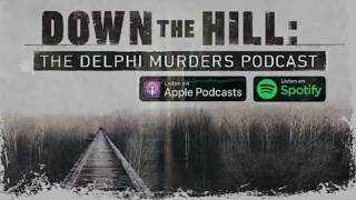 Down the Hill The Delphi Murders Podcast [upl. by Garber535]