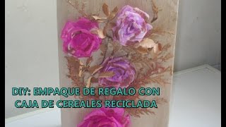 DIY COMO CONVERTIR UNA CAJA DE CEREALES EN UN BONITO EMPAQUE PARA REGALO [upl. by Nostets99]