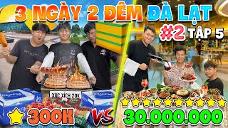 3 Ngày 2 Đêm Du Lịch 1 SAO vs 10 SAO  Tập 5 Thử Thách 50h Du Lịch Đà Lạt 300k vs 30 triệu  Phần 2 [upl. by Manvil]