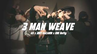 3 Man Weave  A5 x Jdot Bacardi x EBK Dotty Official Music Video [upl. by Erskine]