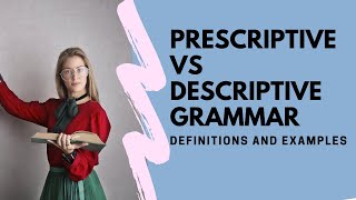 Whats The Difference Between Prescriptive And Descriptive Grammar [upl. by Madalena710]