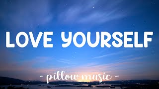 Love Yourself  Justin Bieber Lyrics 🎵 [upl. by Akimrehs33]