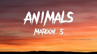 Maroon 5  Animals Lyrics [upl. by Llehcsreh603]