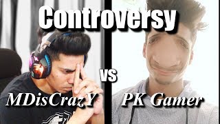 Controversy MDisCrazY vs PK Gamer Most Awaited Controversy of all time  Pubg Mobile [upl. by Paxton]