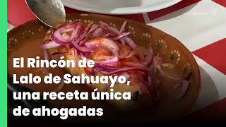 El Rincón de Lalo de Sahuayo una receta única de ahogadas  Jalisco Noticias [upl. by Cally]