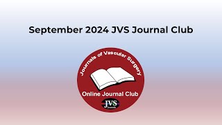 September 2024 JVS Journal Club [upl. by Mycah]