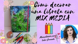 CÓMO DECORAR UN LIBRETA O CUADERNO FÁCIL CON TÉCNICAS MIX MEDIA [upl. by Airdnaed]