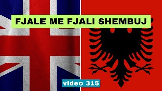 Anglisht  Fjale me fjali shembuj I Anglisht shqip perkthim I video 315 [upl. by Acnaib483]