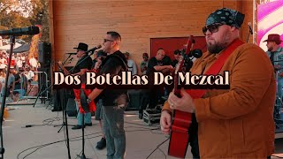 Dos Botellas De Mezcal En Vivo  Grupo Cizma [upl. by Gallager869]