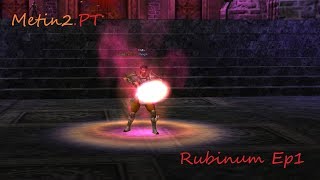 Metin2PT Rubinum 1 Primeiro EP lvl80 [upl. by Giles333]