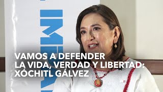 Vamos a defender la vida la verdad y libertades Xóchitl Gálvez [upl. by Kciredec]