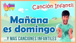 ♫♪ ♫♪ MAÑANA ES DOMINGO y más canciones infantiles [upl. by Elrak]