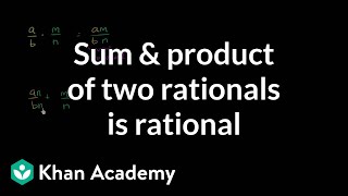 Sum and product of rational numbers  Rational and irrational numbers  Algebra I  Khan Academy [upl. by Homans639]