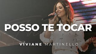 Posso Te tocar  Pra Viviane Martinello [upl. by Kilian578]