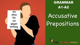 Learn German  German Grammar  Accusative prepositions  Akkusativ Präpositionen  A1 [upl. by Marielle]