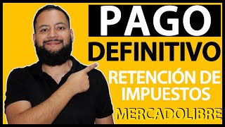 PAGO DEFINITIVO  Retención de Impuestos MERCADOLIBRE [upl. by Adivad]