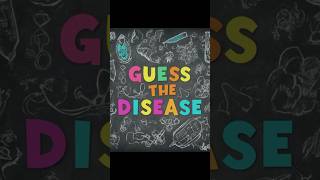 Guess the disease series 6 neetpg inicet [upl. by Eyeleen]