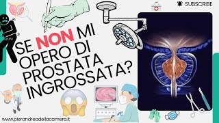 NON MI OPERO DI PROSTATA COSA RISCHIO [upl. by Brear]