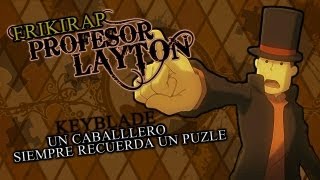 PROFESOR LAYTON RAP  Me Recuerda a un Puzle  Keyblade [upl. by Anatlus]