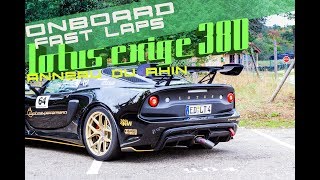 LaptimePerformance LOTUS Exige fastest Laps  Anneau du rhin [upl. by Pronty178]