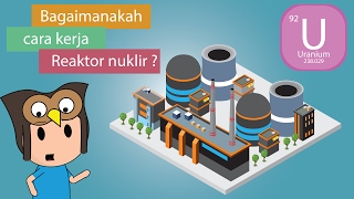 Bagaimana cara kerja reaktor nuklir  BelajarDiRumah [upl. by Zobe]