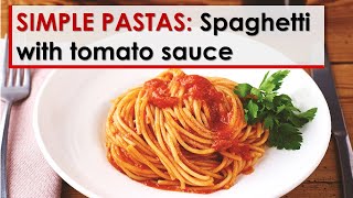 Simple Pastas Spaghetti with Tomato Sauce [upl. by Anad]