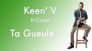 Keen V  Ta Gueule Ft Cauet vidéo Lyrics Officielle [upl. by Grimona]