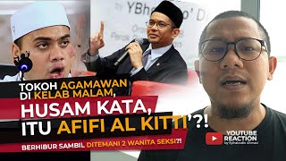 253 Agamawan di Kelab Malam Ustaz Husam Kata Itu Afifi Al Kitti [upl. by Ary806]