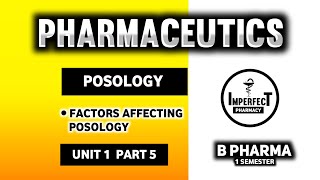 Posology  Factors Affecting Posology  Pharmaceutics  B Pharm First Semester [upl. by Richer]