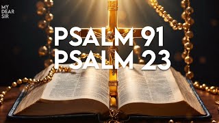 PSALM 23 amp PSALM 91  The Two Most Powerful Prayers in the Bible March 21 [upl. by Enom]