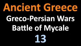 Greco Persian Wars  Battle of Mycale and Delian League  13 [upl. by Latrena]