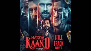 Matsya Kaand Title track  Parry G  Ravi Dubey Ravi kishan amp Piyush Mishra  Full Audio [upl. by Mildrid526]