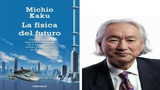 🌠 La Física del Futuro de Michio Kaku 📘Audiolibro🎙️ [upl. by Assele352]