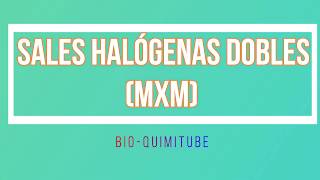 SALES HALÓGENAS DOBLES MXM QUÍMICA INORGÁNICA [upl. by Mungovan]